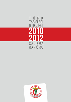 2010-2012 Çalışma Raporu 2010-2012 Çalışma Raporu