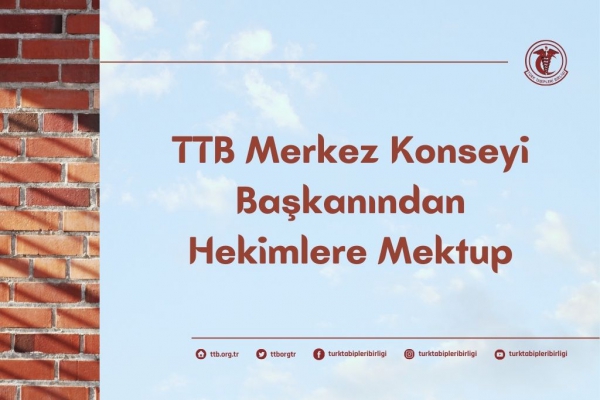 TTB Merkez Konseyi Başkanından Hekimlere Mektup