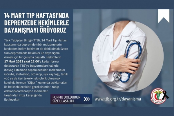 14 Mart Tıp Haftası’nda Depremzede Hekimlerle Dayanışmayı Örüyoruz