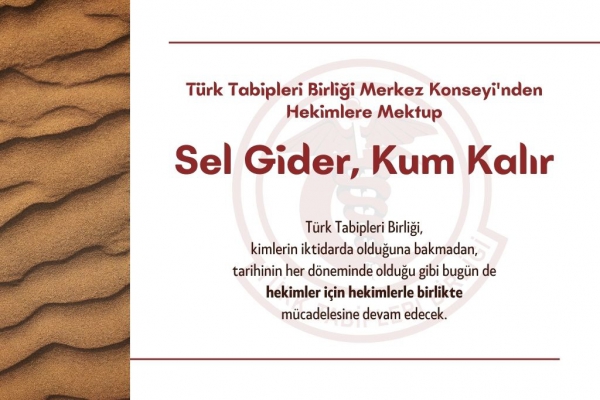 TTB Merkez Konseyi’nden Hekimlere Mektup: Sel Gider, Kum Kalır!