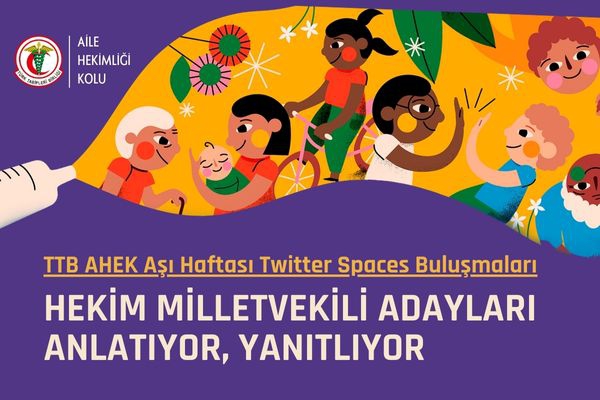 AHEK Aşı Haftası Twitter Spaces Buluşmalarında Yeşil Sol Parti, CHP ve İyi Parti’den Hekim Milletvekili Adayları Soruları Yanıtladı