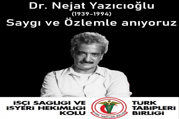 Dr. Nejat Yazıcıoğlu’nu Saygıyla, Sevgiyle, Özlemle Anıyoruz