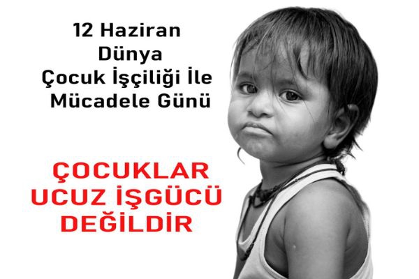 12 Haziran Dünya Çocuk İşçiliği ile Mücadele Günü