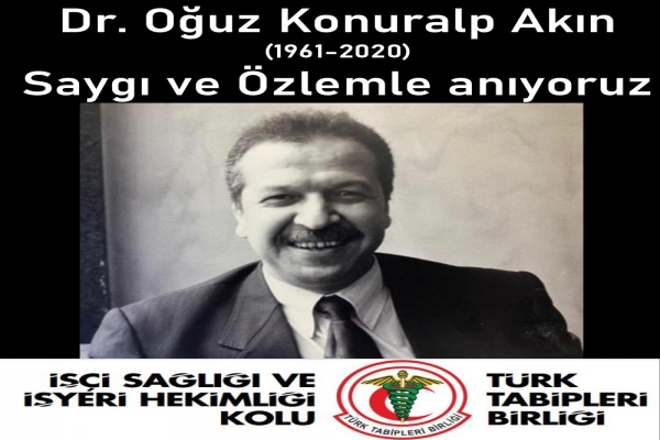 Dr. Oğuz Konuralp Akın’ı Saygı ve Özlemle Anıyoruz