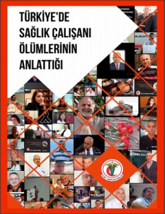 “Türkiye’de Sağlık Çalışanı Ölümlerinin Anlattığı” Raporu