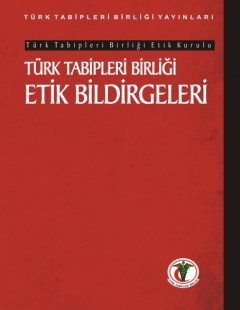 TÜRK TABİPLERİ BİRLİĞİ ETİK BİLDİRGELERİ