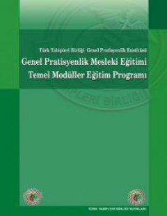 TTB GPE GENEL PRATİSYENLİK MESLEKİ EĞİTİMİ TEMEL MODÜLLER EĞİTİM PROGRAMI