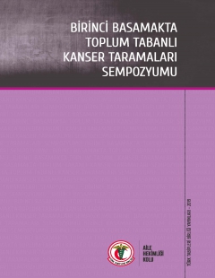 BİRİNCİ BASAMAKTA TOPLUM TABANLI KANSER TARAMALARI SEMPOZYUMU