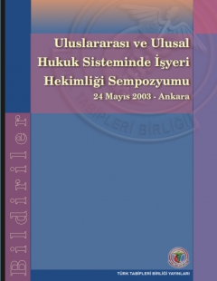 ULUSLARARASI VE ULUSAL HUKUK SİSTEMİNDE İŞYERİ HEKİMLİĞİ SEMPOZYUMU