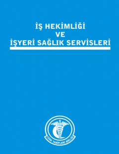 İŞ HEKİMLİĞİ VE İŞYERİ SAĞLIK SERVİSLERİ