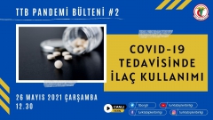  TTB Pandemi Bülteni #2 - COVID-19 Tedavisinde İlaç Kullanımı