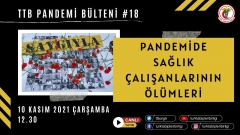 TTB Pandemi Bülteni #18 - Pandemide Sağlık Çalışanlarının Ölümleri