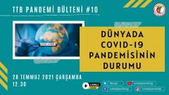 TTB Pandemi Bülteni #10 - Dünyada COVID-19 Pandemisinin Durumu