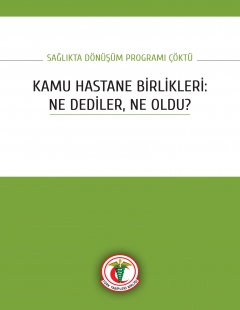 KAMU HASTANE BİRLİKLERİ: NE DEDİLER, NE OLDU?