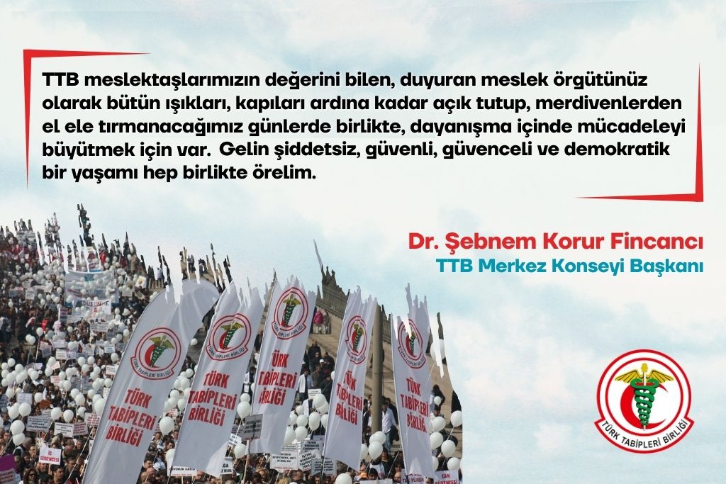 TTB Merkez Konseyi Başkanı Dr. Şebnem Korur Fincancı’dan Hekimlere 14 Mart Mektubu