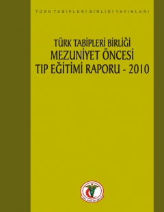 Türk Tabipleri Birliği Mezuniyet Öncesi Tıp Eğitimi Raporu - 2010