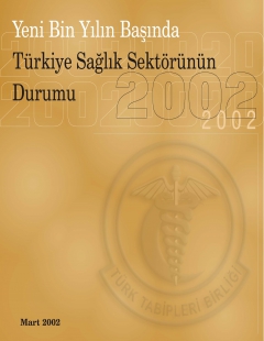 YENİ BİN YILIN BAŞINDA TÜRKİYE SAĞLIK SEKTÖRÜNÜN DURUMU 2002