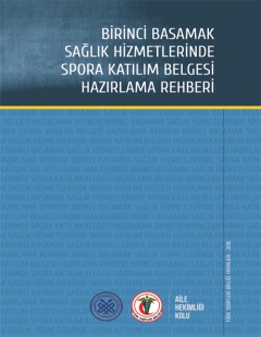 BİRİNCİ BASAMAK SAĞLIK HİZMETLERİNDE SPORA KATILIM BELGESİ HAZIRLAMA REHBERİ