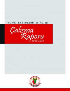 Türk Tabipleri Birliği Merkez Konseyi Çalışma Raporu 2016-2018