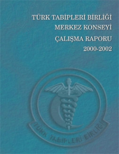 Türk Tabipleri Birliği Merkez Konseyi Çalışma Raporu 2000-2002