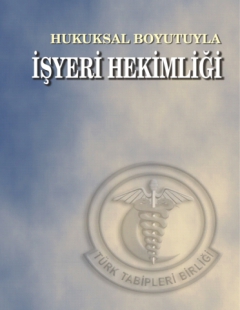 HUKUKSAL BOYUTUYLA İŞYERİ HEKİMLİĞİ