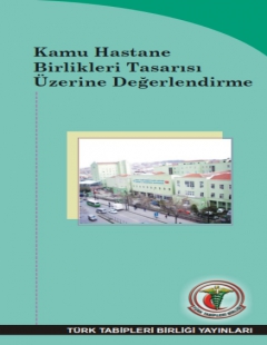 KAMU HASTANE BİRLİKLERİ TASARISI ÜZERİNE DEĞERLENDİRME