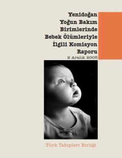 Yenidoğan Yoğun Bakım Birimlerinde Bebek Ölümleriyle İlgili Komisyon Raporu