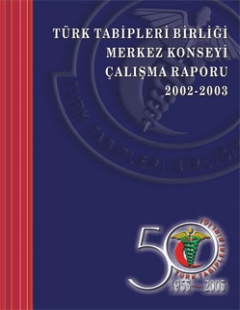 Türk Tabipleri Birliği Merkez Konseyi Çalışma Raporu 2002-2003