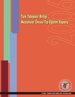 TÜRK TABİPLERİ BİRLİĞİ MEZUNİYET ÖNCESİ TIP EĞİTİMİ RAPORU 2006 