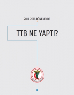2014-2016 DÖNEMİNDE TTB NE YAPTI?