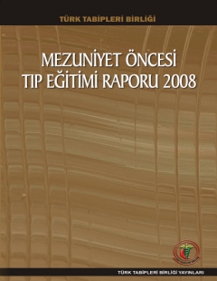 TTB MEZUNİYET ÖNCESİ TIP EĞİTİMİ RAPORU 2008