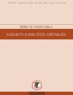 SORU VE YANITLARLA SAĞLIKTA KAMU ÖZEL ORTAKLIĞI