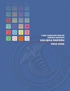 Türk Tabipleri Birliği Merkez Konseyi Çalışma Raporu 2002-2006