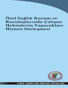 Özel Sağlık Kurum ve Kuruluşlarında Çalışan Hekimlerin Yapacakları Hizmet Sözleşmesi