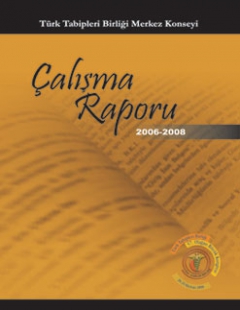 Türk Tabipleri Birliği Merkez Konseyi Çalışma Raporu 2006-2008