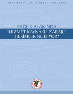 SAĞLIK ALANINDA ’HİZMET KAYNAKLI ZARAR’: HEKİMLER NE DİYOR?