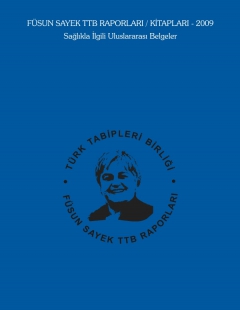 FÜSUN SAYEK TTB RAPORLARI/KİTAPLARI: 2009 SAĞLIKLA İLGİLİ ULUSLARARASI BELGELER