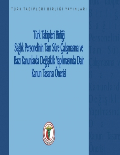 TÜRK TABİPLERİ BİRLİĞİ SAĞLIK PERSONELİNİN TAM ‎SÜRE ÇALIŞMASINA VE BAZI KANUNLARDA DEĞİŞİKLİK ‎YAPILMASINA DAİR KANUN TASARISI ÖNERİSİ Kasım 2009 