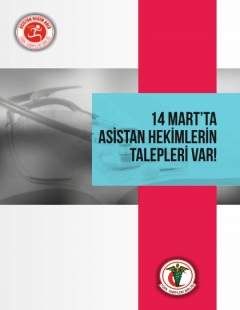 14 MART’TA ASİSTAN HEKİMLERİN TALEPLERİ VAR