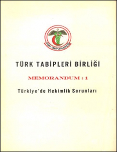 Türk Tabipleri Birliği Memorandum: 1 Türkiye’de Hekimlik Sorunları