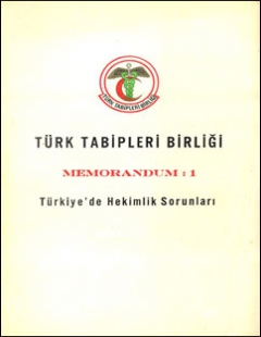 Türk Tabipleri Birliği Memorandum: 1 Türkiye’de Hekimlik Sorunları