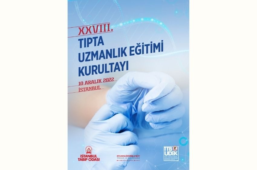  XXVIII. Tıpta Uzmanlık Eğitimi Kurultayı (TUEK) 10 Aralık 2022 tarihinde ...